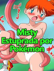 Hentai – Misty Estuprada por Pokémon