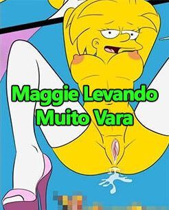 Maggie Levando Muito Vara – Simpsons Porno