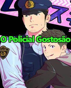 O Policial Gostosão – Hentai Yaoi