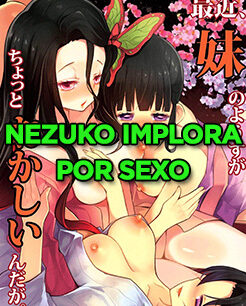 Nezuko implora por sexo – Kimetsu no Yaiba Hentai